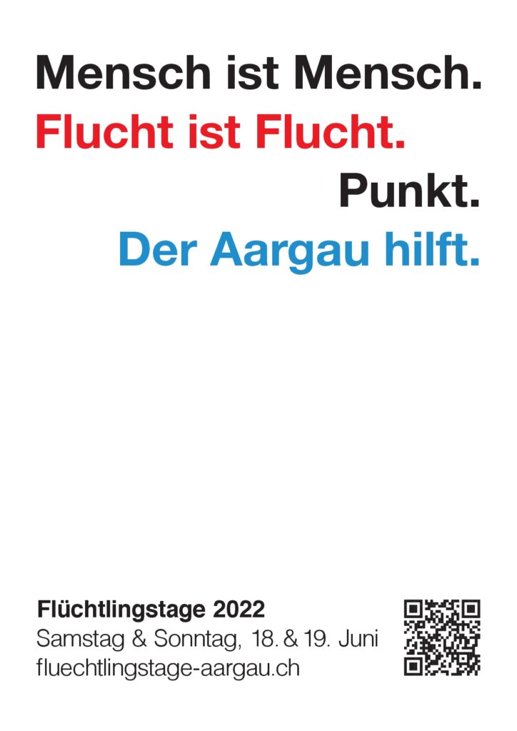 Plakat Flüchtlingstage Aargau 2022: Mensch ist Mensch. Flucht ist Flucht. Der Aargau hilft.