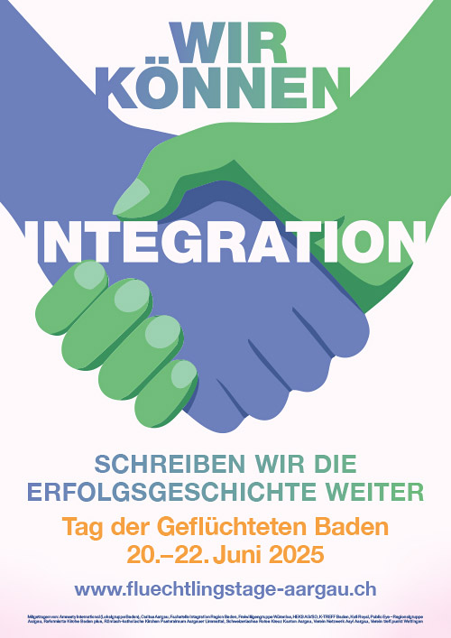 Tag der Geflüchteten Baden: 20.–22. Juni 2025: Wir können Integration – schreiben wir die Erfolgsgeschichte weiter. – Flüchtlingstage Aargau
